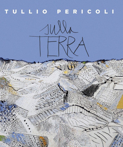 Tullio Pericoli. Sulla Terra 1995-2015