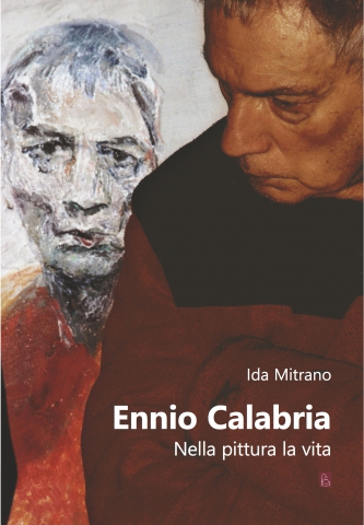 Ennio Calabria. Nella pittura la vita - Ida Mitrano