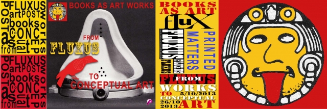 Books as Art Works from Fluxus to Conceptual Art – Libri come opere d’Arte dal Fluxus all’Arte Concettuale Books as Art Works from Fluxus to Conceptual Art – Libri come opere d’Arte dal Fluxus all’Arte Concettuale