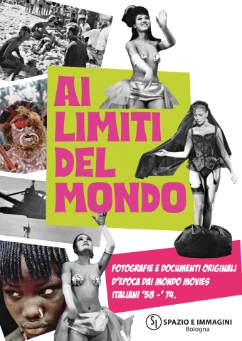 AI LIMITI DEL MONDO. Fotografie e documenti originali d’epoca dai Mondo Movies italiani ’58 – ’74 AI LIMITI DEL MONDO. Fotografie e documenti originali d’epoca dai Mondo Movies italiani ’58 – ’74